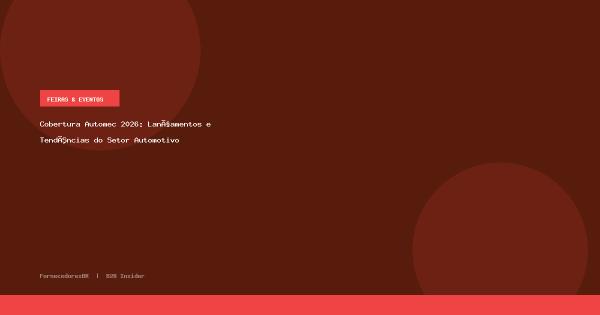 Cobertura Automec 2026: Lançamentos e Tendências do Setor Automotivo