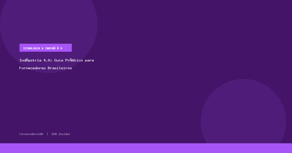 Indústria 4.0: Guia Prático para Fornecedores Brasileiros