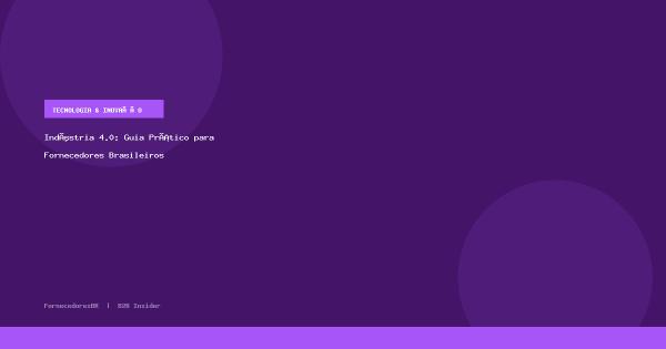Indústria 4.0: Guia Prático para Fornecedores Brasileiros